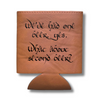 We've Had One Beer, Yes. What About Second Beer? | Etched Leather 12oz Can Koozie