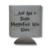 ...And Not A Single MuggleFuck Was Given | Etched Leather 12oz Can Koozie