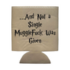 ...And Not A Single MuggleFuck Was Given | Etched Leather 12oz Can Koozie