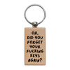 Oh, Did You Forget Your Fucking Keys Again? | Etched Keychain